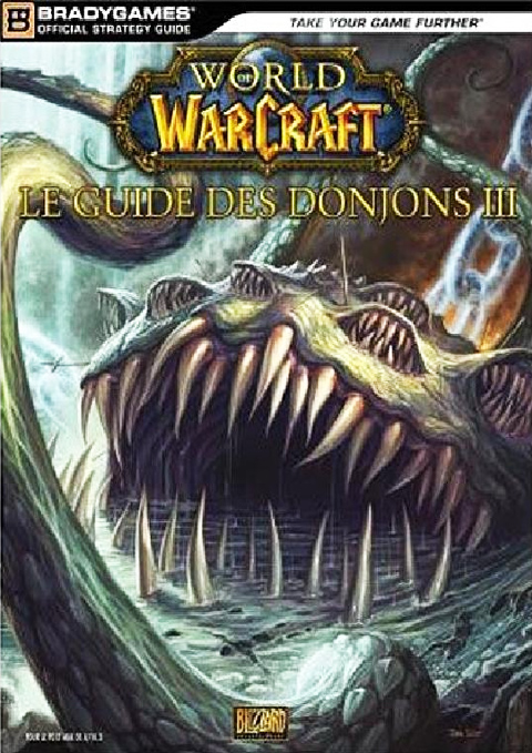 Guide de Stratégie World of Warcraft "Guide des Donjons 3"