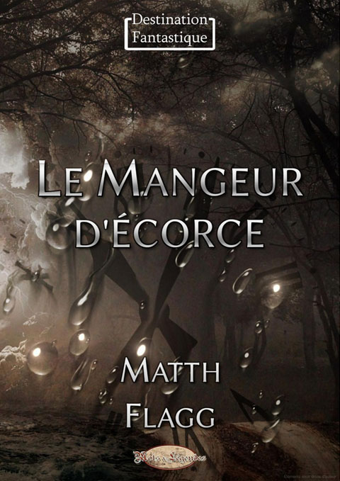 Livre - Le-mangeur d'écorce "Matth Flagg"